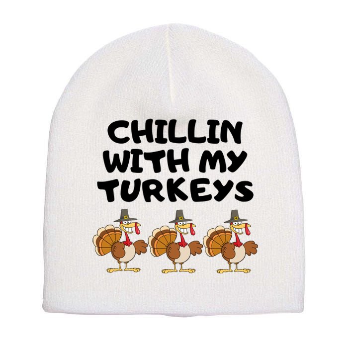 Chillin With My Turkeys Funny Thanksgiving Short Acrylic Beanie