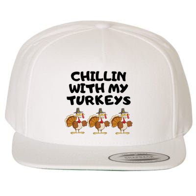 Chillin With My Turkeys Funny Thanksgiving Wool Snapback Cap