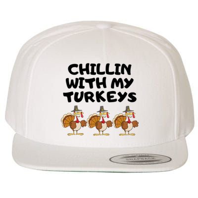 Chillin With My Turkeys Funny Thanksgiving Wool Snapback Cap