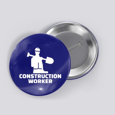 Construction Worker Meaningful Gift Button