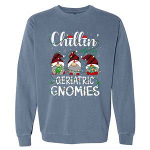 Chillin With My Geriatric Nurse Gnomies Gnomes Christmas Garment-Dyed Sweatshirt