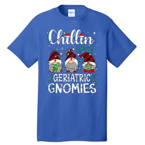 Chillin With My Geriatric Nurse Gnomies Gnomes Christmas Tall T-Shirt