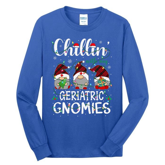 Chillin With My Geriatric Nurse Gnomies Gnomes Christmas Tall Long Sleeve T-Shirt