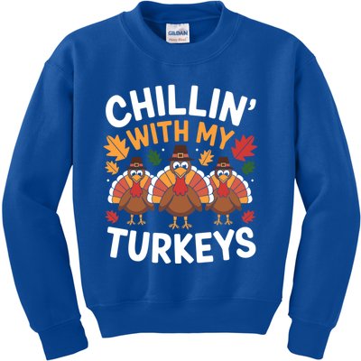 Chillin With My Turkeys Funny Thanksgiving Family Funny Gift Kids Sweatshirt