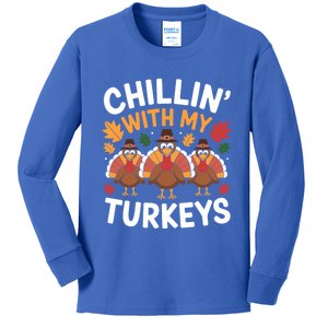 Chillin With My Turkeys Funny Thanksgiving Family Funny Gift Kids Long Sleeve Shirt