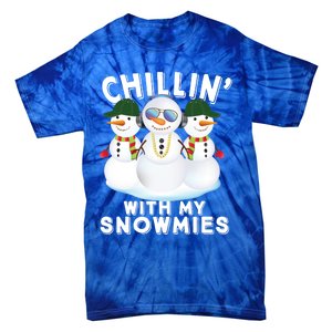 Chillin With My Snowmies Christmas Holiday Great Gift Tie-Dye T-Shirt