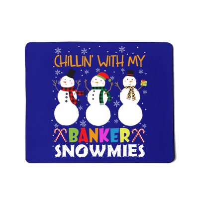 Chillin With My Banker Snowmies Xmas Banking Gift Mousepad