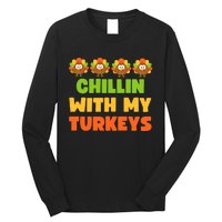 Chillin With My Turkeys Funny Thanksgiving Long Sleeve Shirt