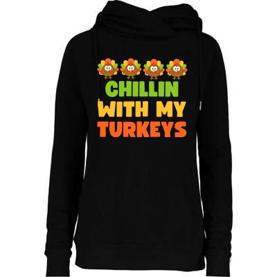 Chillin With My Turkeys Funny Thanksgiving Womens Funnel Neck Pullover Hood