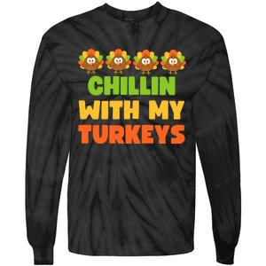 Chillin With My Turkeys Funny Thanksgiving Tie-Dye Long Sleeve Shirt