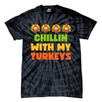 Chillin With My Turkeys Funny Thanksgiving Tie-Dye T-Shirt