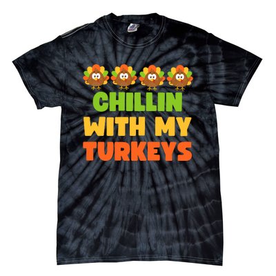 Chillin With My Turkeys Funny Thanksgiving Tie-Dye T-Shirt