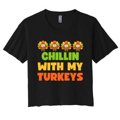 Chillin With My Turkeys Funny Thanksgiving Women's Crop Top Tee