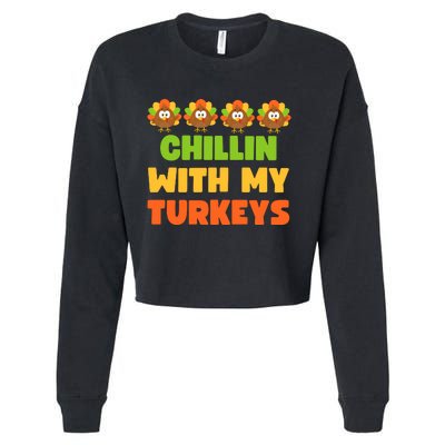 Chillin With My Turkeys Funny Thanksgiving Cropped Pullover Crew