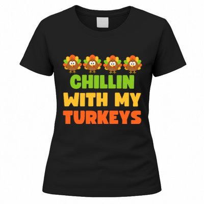 Chillin With My Turkeys Funny Thanksgiving Women's T-Shirt