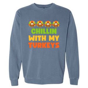 Chillin With My Turkeys Funny Thanksgiving Garment-Dyed Sweatshirt