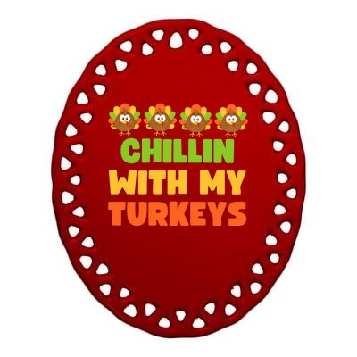 Chillin With My Turkeys Funny Thanksgiving Ceramic Oval Ornament