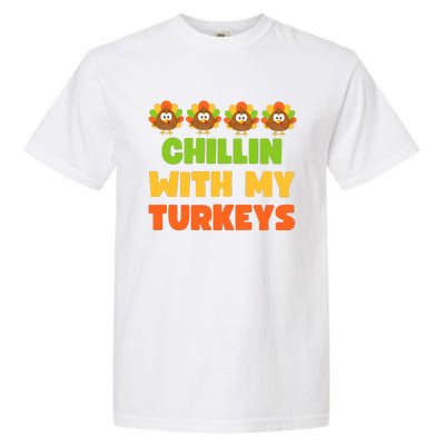 Chillin With My Turkeys Funny Thanksgiving Garment-Dyed Heavyweight T-Shirt