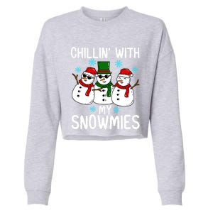 Chillin With My Snowmies Funny Christmas Group Outfits Cool Gift Cropped Pullover Crew