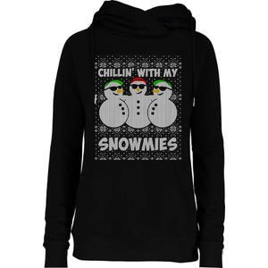 Chillin With My Snowmies Funny Ugly Christmas Womens Funnel Neck Pullover Hood