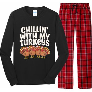 Chillin With My Turkeys Thanksgiving Turkeys Gift Long Sleeve Pajama Set