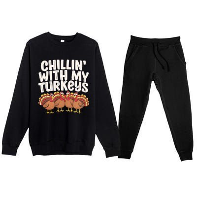 Chillin With My Turkeys Thanksgiving Turkeys Gift Premium Crewneck Sweatsuit Set