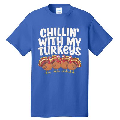 Chillin With My Turkeys Thanksgiving Turkeys Gift Tall T-Shirt