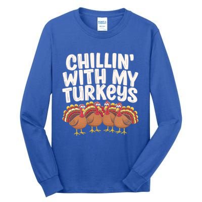 Chillin With My Turkeys Thanksgiving Turkeys Gift Tall Long Sleeve T-Shirt