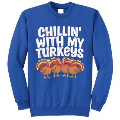 Chillin With My Turkeys Thanksgiving Turkeys Gift Tall Sweatshirt