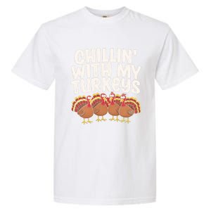 Chillin With My Turkeys Thanksgiving Turkeys Gift Garment-Dyed Heavyweight T-Shirt