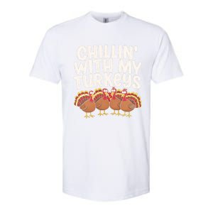 Chillin With My Turkeys Thanksgiving Turkeys Gift Softstyle CVC T-Shirt