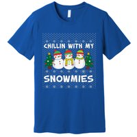 Chillin With My Snowmies Ugly Christmas Sweater Snow Cute Gift Premium T-Shirt