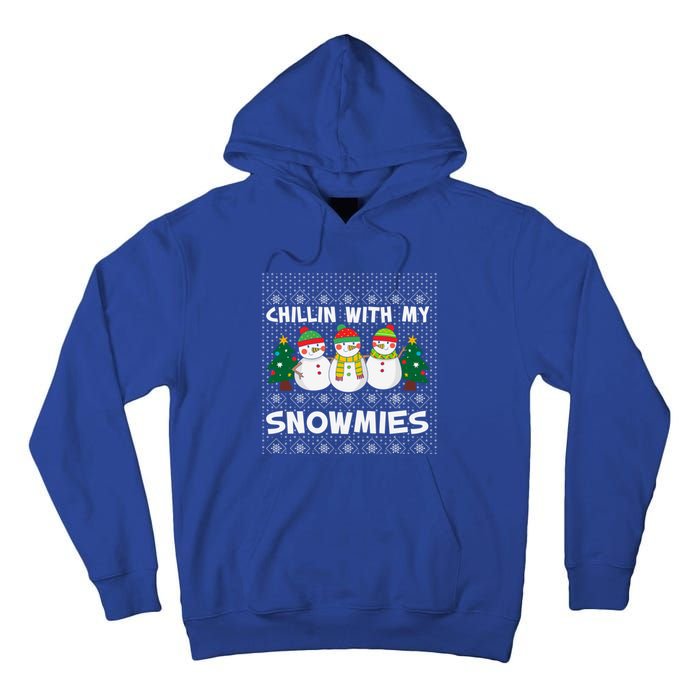 Chillin With My Snowmies Ugly Christmas Sweater Snow Cute Gift Tall Hoodie