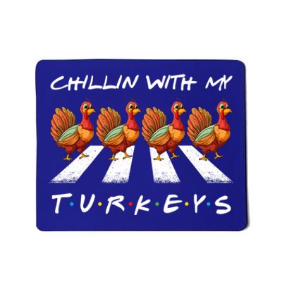 Chillin With My Turkeys funny turkey thanksgiving family Mousepad