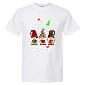 Chillin With My Gnomies Christmas Gnome Family Matching Xmas Cool Gift Garment-Dyed Heavyweight T-Shirt