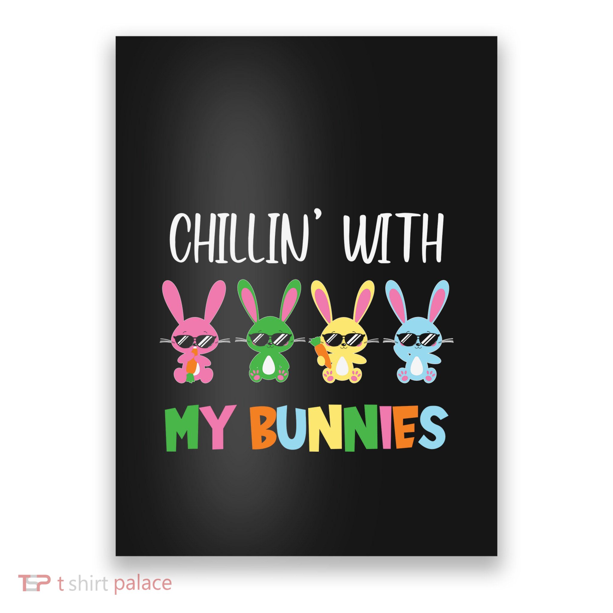 Chillin' With My Bunnies Family Easter Day Gift Peeps Poster