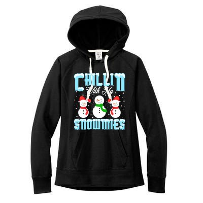 Chillin With My Snowmies Funny Gift Women's Fleece Hoodie