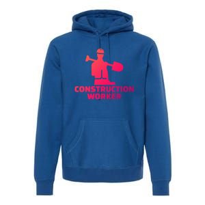 Construction Worker Meaningful Gift Premium Hoodie