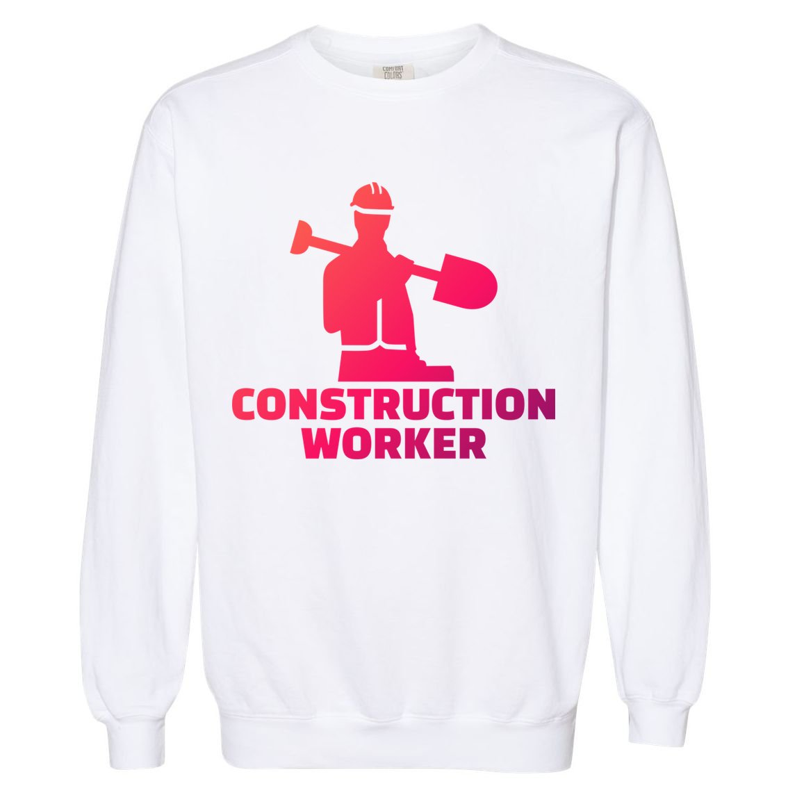 Construction Worker Meaningful Gift Garment-Dyed Sweatshirt