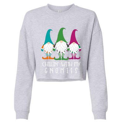 Chillin With My Gnomies Garden Gnome Lawn Care Christmas Gift Cropped Pullover Crew