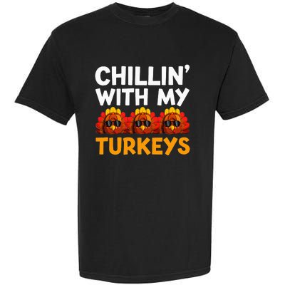 Chilling With My Turkeys Happy Thanksgiving Garment-Dyed Heavyweight T-Shirt