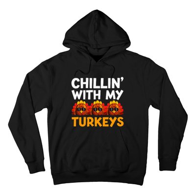 Chilling With My Turkeys Happy Thanksgiving Hoodie