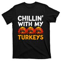 Chilling With My Turkeys Happy Thanksgiving T-Shirt