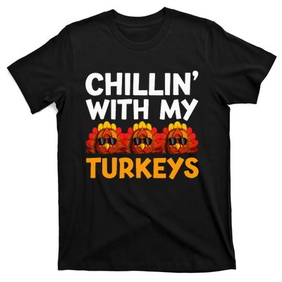 Chilling With My Turkeys Happy Thanksgiving T-Shirt