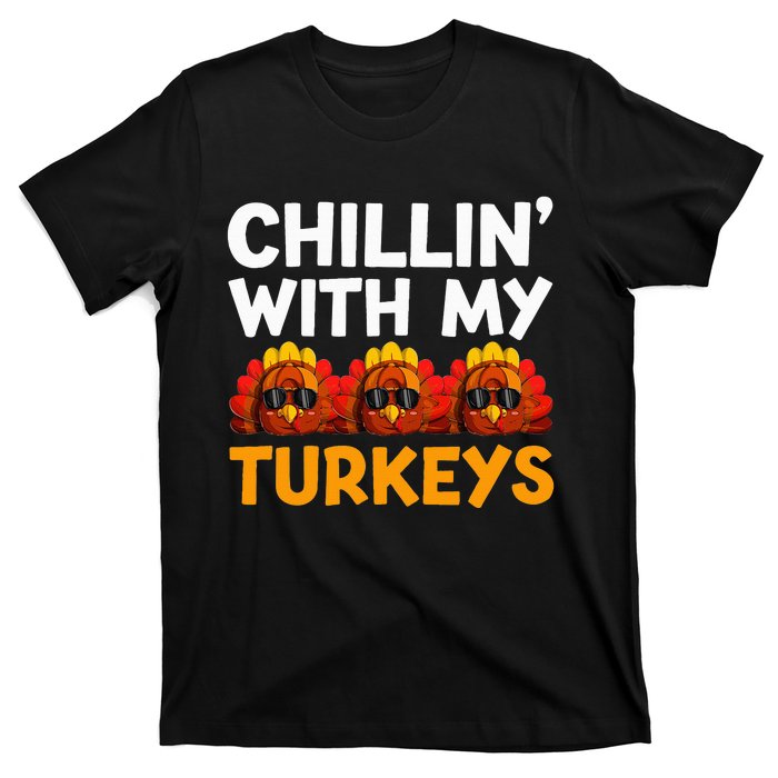 Chilling With My Turkeys Happy Thanksgiving T-Shirt