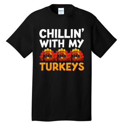 Chilling With My Turkeys Happy Thanksgiving Tall T-Shirt