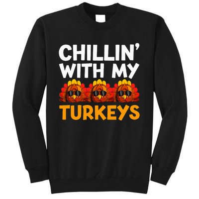 Chilling With My Turkeys Happy Thanksgiving Tall Sweatshirt