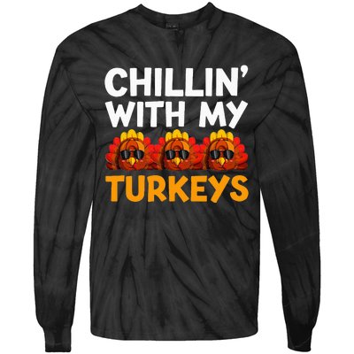 Chilling With My Turkeys Happy Thanksgiving Tie-Dye Long Sleeve Shirt