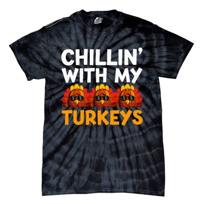 Chilling With My Turkeys Happy Thanksgiving Tie-Dye T-Shirt