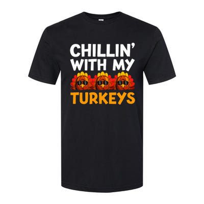 Chilling With My Turkeys Happy Thanksgiving Softstyle CVC T-Shirt